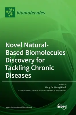 Új, természetes alapú biomolekulák felfedezése a krónikus betegségek kezeléséhez (Kwok Hang Fai (Henry)) - Novel Natural-based Biomolecules Discovery for Tackling Chronic Diseases (Kwok Hang Fai (Henry))