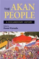 Az akan nép: A Documentary History - The Akan People: A Documentary History