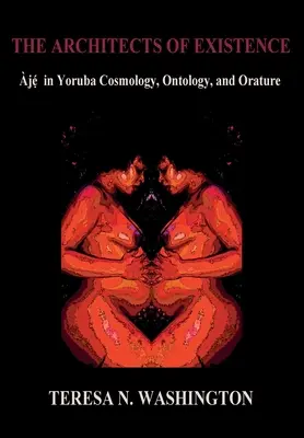 A létezés építészei: Aje a joruba kozmológiában, ontológiában és oratóriumban - The Architects of Existence: Aje in Yoruba Cosmology, Ontology, and Orature