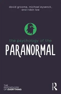 A paranormális jelenségek pszichológiája - The Psychology of the Paranormal