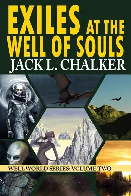 Száműzöttek a lelkek kútjánál (Well World Saga: 2. kötet) - Exiles at the Well of Souls (Well World Saga: Volume 2)