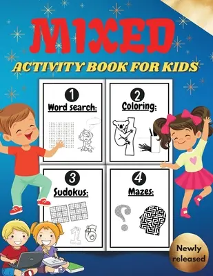 Vegyes tevékenységkönyv gyerekeknek: Activity Book For Children Including Word Search Coloring Pages Mazes Sudoku . Király ajándék fiúknak és lányoknak. Vegyes puz - Mixed Activity Book for Kids: Activity Book For Children Including Word Search Coloring Pages Mazes Sudoku . Cool Gift For Boys and Girls. Mixed puz