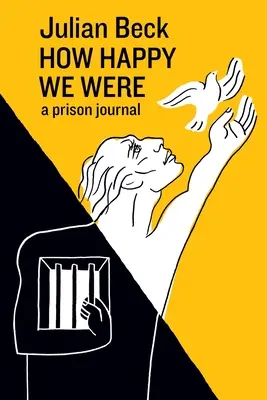 Milyen boldogok voltunk: egy börtönnapló - How Happy We Were: a prison journal