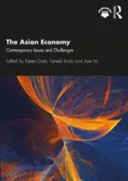 Az ázsiai gazdaság: Kortárs kérdések és kihívások - The Asian Economy: Contemporary Issues and Challenges