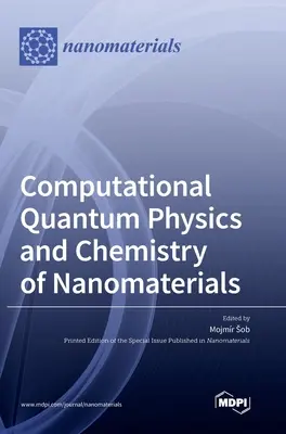 A nanoanyagok számítási kvantumfizikája és kémiája - Computational Quantum Physics and Chemistry of Nanomaterials