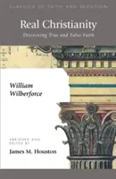 A valódi kereszténység: Az igaz és a hamis hit megkülönböztetése - Real Christianity: Discerning True and False Faith