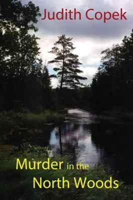 Gyilkosság az északi erdőben - Murder in the North Woods