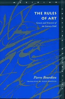 A művészet szabályai: Az irodalmi mező genezise és szerkezete - The Rules of Art: Genesis and Structure of the Literary Field