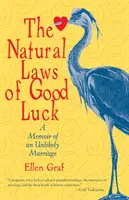 A jó szerencse természeti törvényei: Egy valószínűtlen házasság emlékiratai - The Natural Laws of Good Luck: A Memoir of an Unlikely Marriage