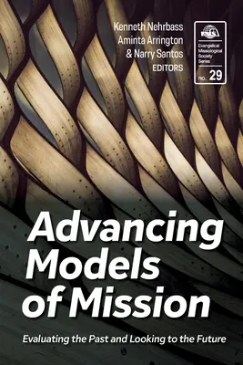 A küldetés modelljeinek előmozdítása: A múlt értékelése és a jövőbe tekintés - Advancing Models of Mission: Evaluating the Past and Looking to the Future