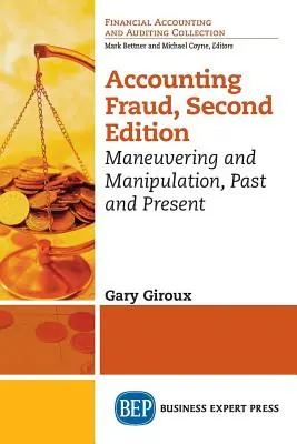 Számviteli csalás, második kiadás: Manőverezés és manipuláció, múlt és jelen - Accounting Fraud, Second Edition: Maneuvering and Manipulation, Past and Present