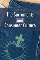 A szentségek és a fogyasztói kultúra - The Sacraments and Consumer Culture