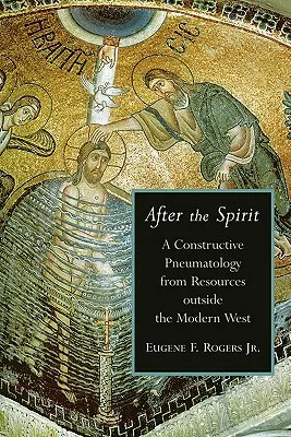 A Lélek után: Konstruktív pneumatológia a modern Nyugaton kívüli forrásokból - After the Spirit: A Constructive Pneumatology from Resources Outside the Modern West