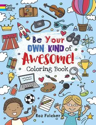 Légy a magadfajta félelmetes!: Színezőkönyv - Be Your Own Kind of Awesome!: Coloring Book