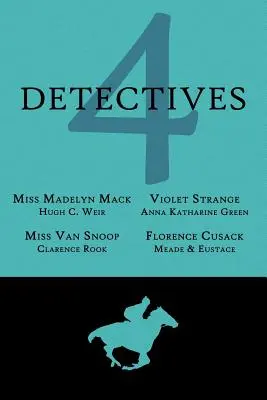 4 detektív: Miss Madelyn Mack, detektív / Violet Strange problémái / Miss Van Snoop / Florence Cusack - 4 Detectives: Miss Madelyn Mack, Detective / Problems for Violet Strange / Miss Van Snoop / Florence Cusack