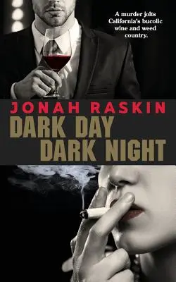 Sötét nap, sötét éjszaka: A Marijuana Murder Mystery - Dark Day, Dark Night: A Marijuana Murder Mystery