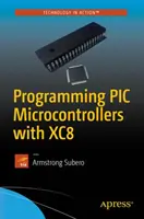 PIC mikrokontrollerek programozása Xc8 segítségével - Programming PIC Microcontrollers with Xc8