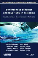 Szinkron Ethernet és IEEE 1588 a távközlésben: Szinkronizációs hálózatok következő generációja - Synchronous Ethernet and IEEE 1588 in Telecoms: Next Generation Synchronization Networks