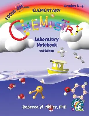 Focus On Elementary Chemistry Laboratory Notebook 3. kiadás - Focus On Elementary Chemistry Laboratory Notebook 3rd Edition