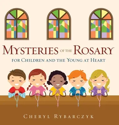 A rózsafüzér misztériumai gyermekeknek és ifjú szívűeknek - Mysteries of the Rosary for Children and the Young at Heart