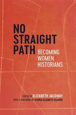Nincs egyenes út: Becoming Women Historians - No Straight Path: Becoming Women Historians