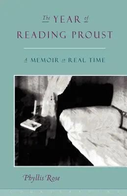 A Proust-olvasás éve: Egy memoár valós időben - The Year of Reading Proust: A Memoir in Real Time