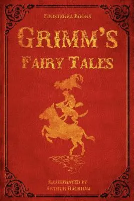 Grimm meséi (Arthur Rackham illusztrációival) - Grimm's Fairy Tales (with Illustrations by Arthur Rackham)