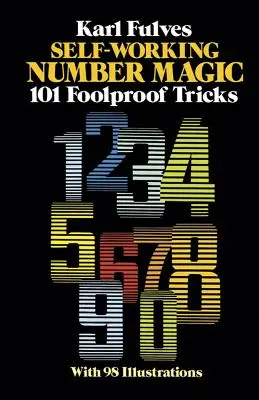 Önműködő számmágia: 101 bolondbiztos trükk - Self-Working Number Magic: 101 Foolproof Tricks