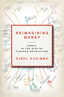 A pénz újragondolása: Kenya a digitális pénzügyi forradalomban - Reimagining Money: Kenya in the Digital Finance Revolution