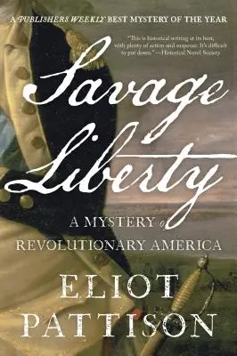 Savage Liberty: A forradalmi Amerika rejtélye - Savage Liberty: A Mystery of Revolutionary America