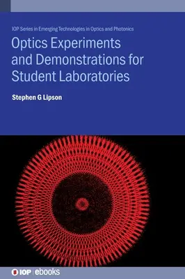 Optics Experiments and Demonstrations for Student Laboratories: Alapelvek, módszerek és alkalmazások - Optics Experiments and Demonstrations for Student Laboratories: Principles, Methods and Applications