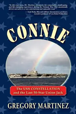 Connie: A USS Constellation és az utolsó 50 csillagos Union Jack - Connie: The USS Constellation and the Last 50-Star Union Jack