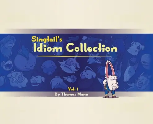 Singtailova sbírka idiomů: 1 - Singtail's Idiom Collection: Vol. 1