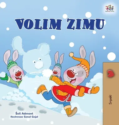 I Love Winter (Szerb gyerekkönyv - latin ábécé) - I Love Winter (Serbian Children's Book - Latin Alphabet)