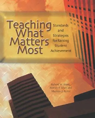 Tanítani azt, ami a legfontosabb: Standardok és stratégiák a tanulói teljesítmény növeléséhez - Teaching What Matters Most: Standards and Strategies for Raising Student Achievement