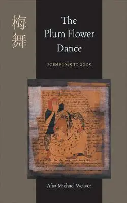 The Plum Flower Dance: Versek 1985-től 2005-ig - The Plum Flower Dance: Poems 1985 to 2005