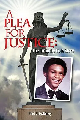 Az igazságért való könyörgés: Timothy Cole története - A Plea for Justice: The Timothy Cole Story