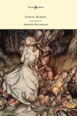 Goblin Market - Illusztrálta Arthur Rackham - Goblin Market - Illustrated by Arthur Rackham