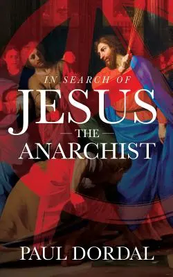 Az anarchista Jézus nyomában - In Search of Jesus the Anarchist