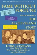 Fame Without Fortune, Motown Records, az Al Cleveland-történet - Fame Without Fortune, Motown Records, the Al Cleveland Story