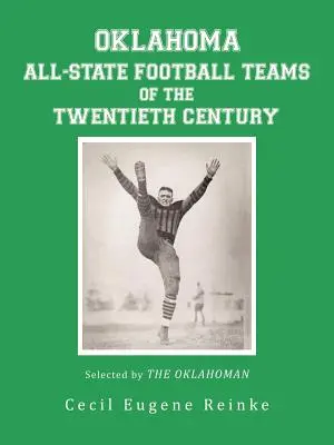 A huszadik század Oklahoma All-State Football csapatai, az Oklahoman által válogatva - Oklahoma All-State Football Teams of the Twentieth Century, Selected by the Oklahoman