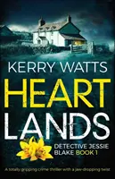 Heartlands: Teljesen lebilincselő krimi állkapocstörő fordulattal - Heartlands: A Totally Gripping Crime Thriller with a Jaw-Dropping Twist