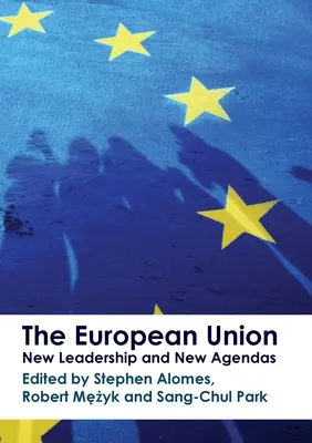 Az Európai Unió: Új vezetés és új napirendek - The European Union: New Leadership and New Agendas