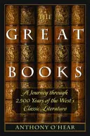 A nagy könyvek: Utazás a nyugati klasszikus irodalom 2500 évén keresztül - The Great Books: A Journey Through 2,500 Years of the West's Classic Literature