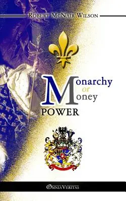 Monarchia vagy pénzhatalom - Monarchy or Money Power