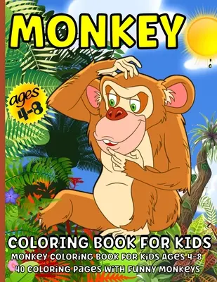 Βιβλίο χρωματισμού μαϊμού: Monkey Coloring Book για παιδιά ηλικίας 4-8 ετών - Monkey Coloring Book: Monkey Coloring Book for Kids Ages 4-8