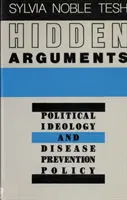 Rejtett érvek: Politikai ideológia és betegségmegelőzési politika - Hidden Arguments: Political Ideology and Disease Prevention Policy