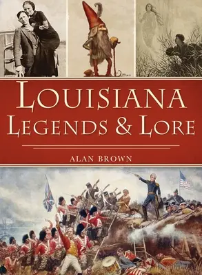 Louisianai legendák és mondák - Louisiana Legends and Lore