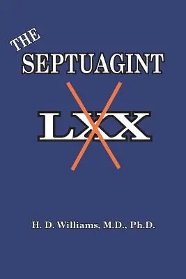 A Septuaginta: Az úgynevezett LXX - The Septuagint: The So-called LXX