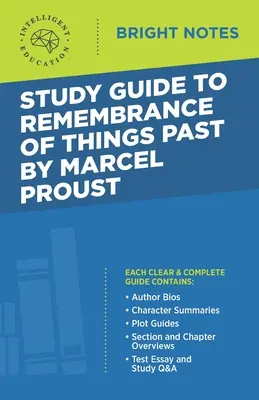 Tanulmányi útmutató Marcel Proust: A múlt dolgok emlékezete című könyvéhez - Study Guide to Remembrance of Things Past by Marcel Proust